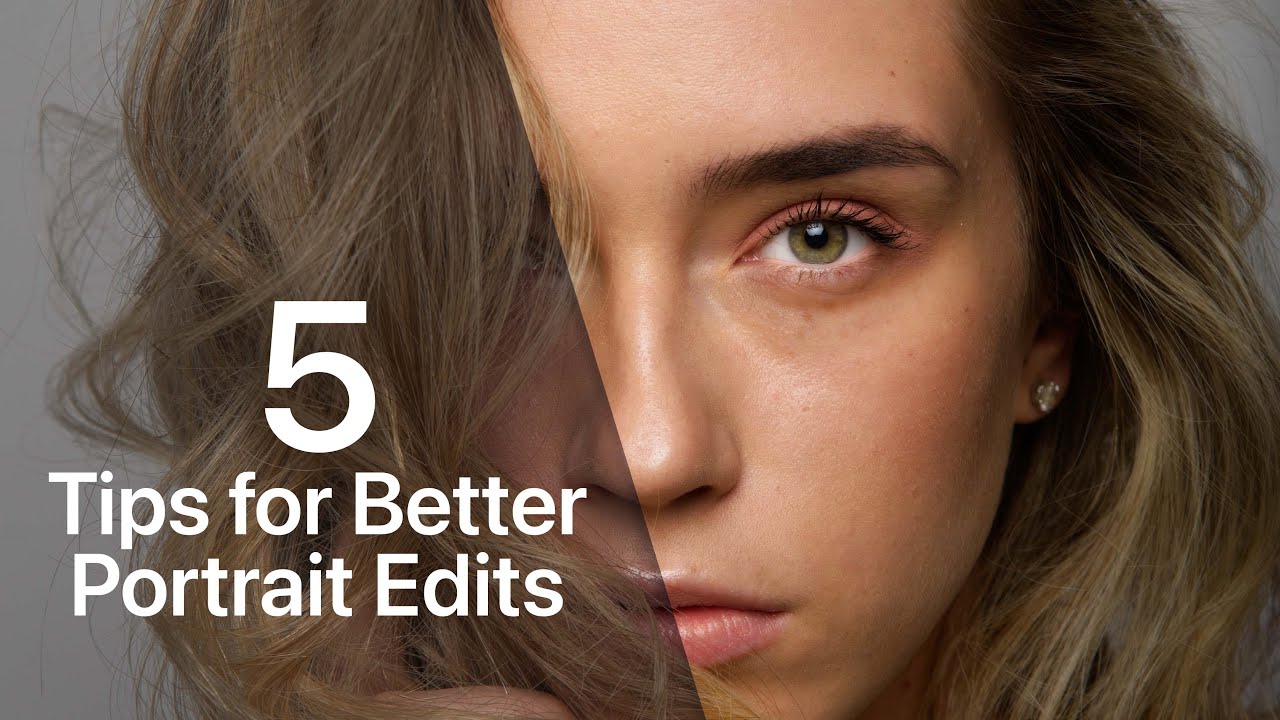 5 Quick Tips for Better Portrait Edits